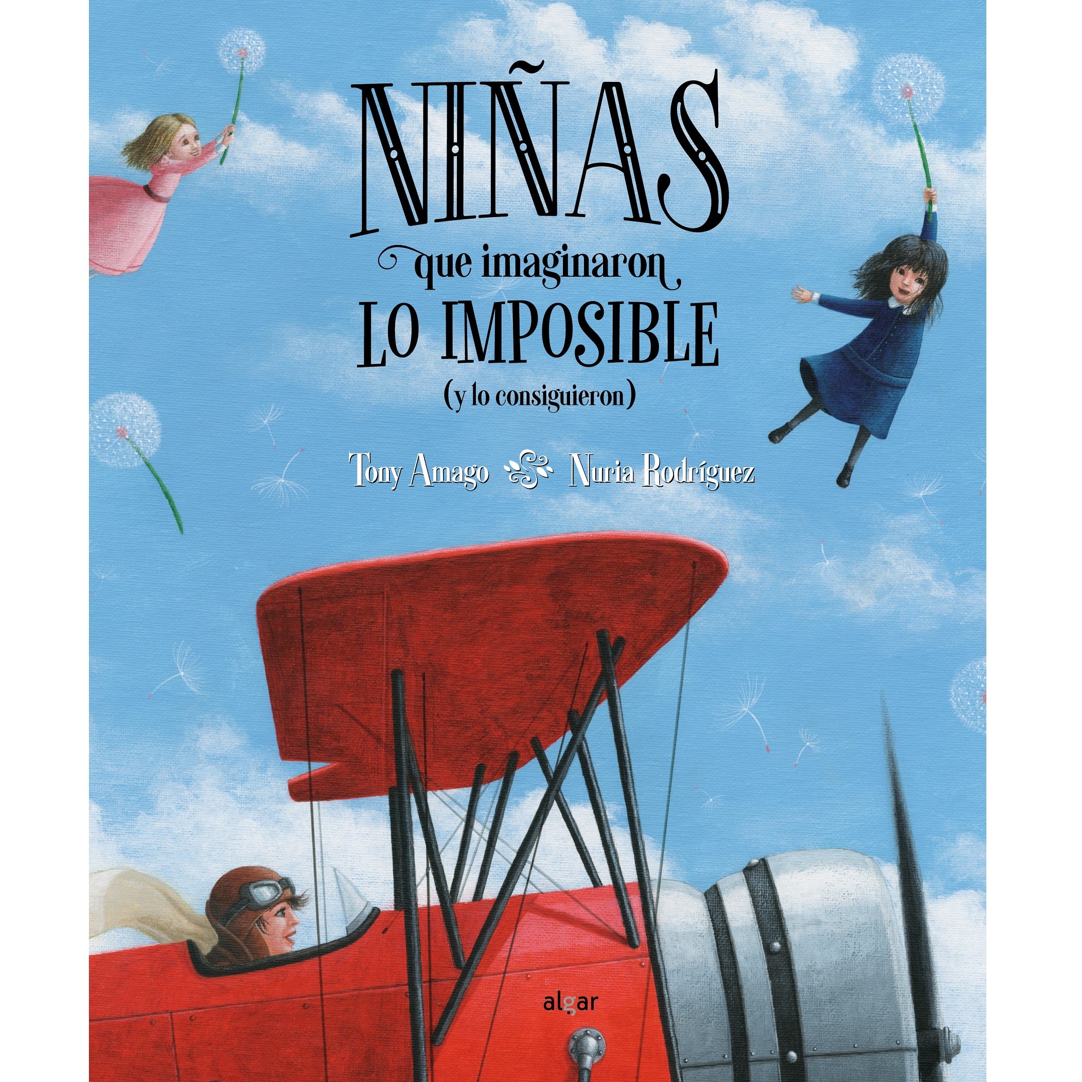 Niñas que imaginaron lo imposible ( y lo consiguieron) Niñas que imaginaron lo imposible ( y lo consiguieron)
